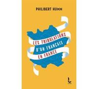 Les tribulations d'un Français en France Philibert Humm (Auteur)