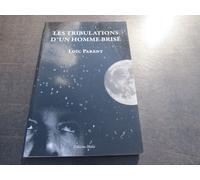 Les Tribulations D'un Homme Brisé