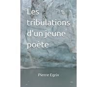 Les Tribulations D'un Jeune Po?Te