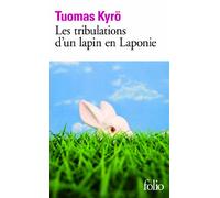 Tuomas Kyrö – Les tribulations d'un lapin en Laponie – trad. Anne Colin Du Terrail – Roman – Poche