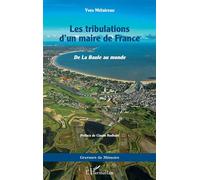 Les tribulations d'un maire de France De la Baule au monde - Claude Rodhain - L'harmattan - broché - Essai