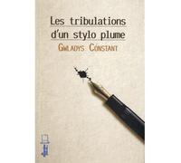 Les Tribulations d'un stylo plume - Gwladys Constant - Alice Eds - relié - Roman junior dès 9 ans