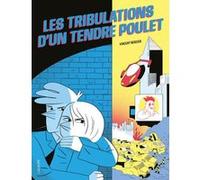 Les tribulations d'un tendre poulet Vincent Bergier (Auteur), Vincent Bergier (Illustration)