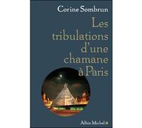 Les Tribulations d'une chamane à Paris Corine Sombrun (Auteur)