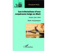 Les Tribulations D'une Coopérante Belge Au Mali - Carpe (Per) Diem