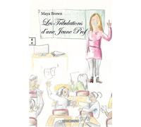 Les tribulations d'une jeune prof - Maya Brown - Complicites Eds - broché - Témoignage
