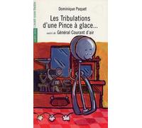 Les Tribulations d'une Pince a Glace - Dominique Paquet - L'avant-Scene Theatre - broché - album jeunesse