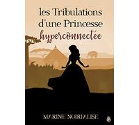 Les Tribulations d'une Princessse Hyper-connectée