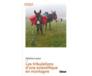 Les tribulations d'une scientifique en montagne - Adeline Loyau - Glénat - broché - Récit