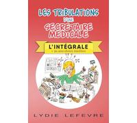 Les tribulations d'une secrétaire médicale: L'intégrale