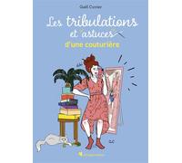 Les tribulations et astuces d'une couturière - Gaël Cuvier - Creapassions - broché - Guide