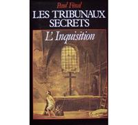 Les Tribunaux Secrets - L'inquisition