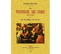Les tricheries des Grecs devoilées - Jean-Eugène Robert-Houdin - Maxtor France - broché - Essai