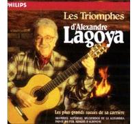 Les Triomphes D'alexandre Lagoya : Adagio Du Concerto D'aranjuez De Falla, Asturias D'lbeniz, Recuerdos De La Alhambra De Tarrega, Danse Rituelle Du Feu De Falla, Sevilla D'albeniz, Prélude...
