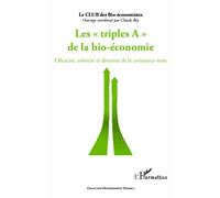 Triples A de la bio-économie Efficacité, sobriété et diversité de la croissance verte - Claude Roy - L'harmattan - broché - Etude