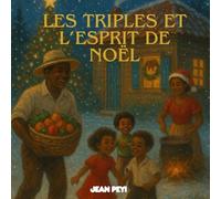 LES TRIPLES ET L'ESPRIT DE NOEL: Un grand conte de Noël entre traditions, magie et sagesse (livre pour enfant et adulte)