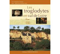 Les Troglodytes en Val de Loire