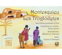 Les Troglodytes: les lettres persanes 11 à 14 Les lettres persanes 11 à 14, Edition bilingue français-créole - Charles-Louis de Secondat Montesquieu - Exbrayat Eds - cartonné - Méthode de langue