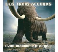 Les Trois Accords - Gros Mammouth Albumb Turbo [Import]