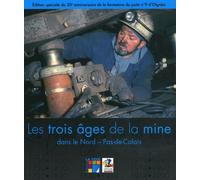 Les trois âges de la mine dans le Nord-Pas-de-Calais