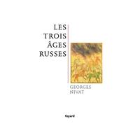 Les trois âges russes - Georges Nivat - Fayard - broché - Essai