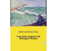 Les Trois Amours De Benigno Reyes