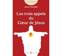 Les trois appels du Coeur de Jésus: Suivre Jésus à la suite de saint Jean