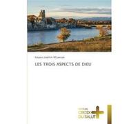 LES TROIS ASPECTS DE DIEU - Kouassi Joachim NGuessan - KS OmniScriptum Publishing - Livre en Anglais Kouassi Joachim NGuessanKouassi Joachim NGuessan (Auteur)
