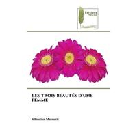 Les trois beautés d'une femme - Alfredius Mercurii - Muse Editions - Poche - Roman