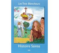 Les Trois Blancheurs - Histoire Sainte - Année III Année III (CE1 à CE2) - Jacques Olivier - Nuntiavit - broché - Manuel