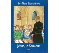 Les Trois Blancheurs - Jesus, le Sauveur - Volume 2 - CE1