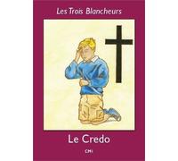 Les Trois Blancheurs - Le Credo - Année IV Année IV (CE2 à 6ème) - Jacques Olivier - Nuntiavit - broché - Manuel