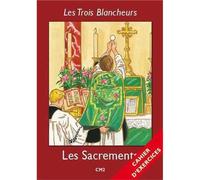 Les Trois Blancheurs - Les Sacrements - Cahier d'exercices - Année V Année V (CE2 à 6ème) - Jacques Olivier - Nuntiavit - broché - Manuel
