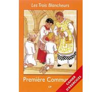 Les Trois Blancheurs - Préparation à la première communion - Cahier d'exercices - Année I Année I (CP à CE2) - Jacques Olivier - Nuntiavit - broché - Manuel