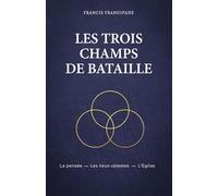 Les trois champs de bataille: La pensée, les lieux célestes, l'Église