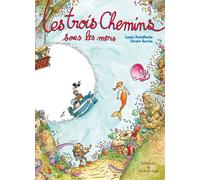 Les trois Chemins sous les mers - Sergio García Sánchez - Ecole Des Loisirs - broché - Roman cadet dès 6 ans