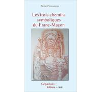 Les trois chemins symboliques du Franc-Maçon