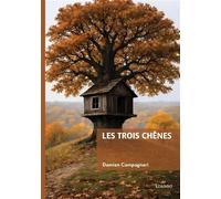 Les trois chênes - Damien Campagnari - Edilivre-Aparis - broché - Récit