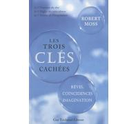 Les trois clés cachées - Rêves, coïncidences, imagnation