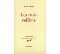 Les trois coffrets - - Gérard Macé - Gallimard - Livre