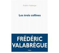 Les trois collines Frédéric Valabrègue (Auteur)