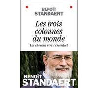 Les Trois Colonnes Du Monde - Un Chemin Vers L'essentiel
