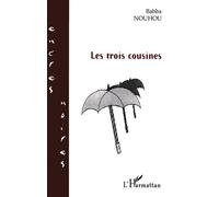 Les trois cousines - Babba Nouhou - L'harmattan - broché - Roman