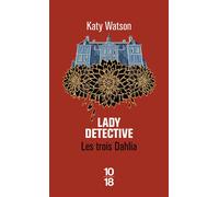 Les Trois Dahlia - Tome 02 Lady Detective - Katy Watson - 10/18 - Poche - Roman