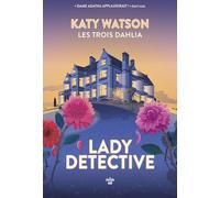 Les Trois Dahlia - Tome 02 Lady Detective - Katy Watson - Le Cherche-Midi - broché - Roman