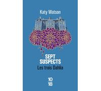 Les Trois Dahlia - Tome 03 Sept Suspects - Katy Watson - 10/18 - Poche - Roman