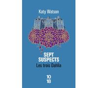 Les Trois Dahlia - Tome 03 Sept Suspects - Katy Watson - 10/18 - Poche - Roman