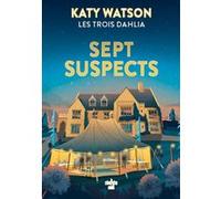Les Trois Dahlia - Tome 03 Sept Suspects Katy Watson (Auteur), Sophie Bastide-Foltz (Traduction)