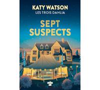 Les Trois Dahlia - Tome 03 Sept Suspects - Katy Watson - Le Cherche-Midi - broché - Roman