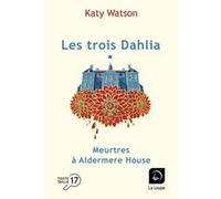 Les trois Dahlia (Vol. 1) Katy Watson (Auteur), Fabrice Corbin (Traduction)